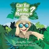 Can You See Me Mommy?