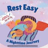 Rest Easy - A Nighttime Journey: The most calming bedtime picture book for children ages 3-7