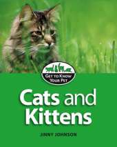 Get to Know Your Pet: Cats and Kittens