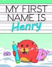 My First Name is Henry: Personalized Primary Name Tracing Workbook for Kids Learning How to Write Their First Name, Practice Paper with 1 Ruling Designed for Children in Preschool and Kindergarten
