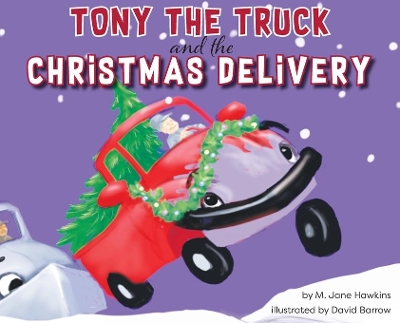 Tony the Truck and the Christmas Delivery
