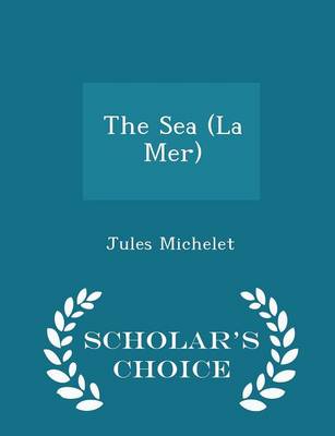 The Sea (La Mer) - Scholar's Choice Edition