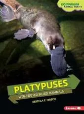 Platypuses: Web Footed Billed Mammals