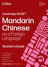 Cambridge IGCSE™ Mandarin Chinese as a Foreign Language Teacher’s Guide