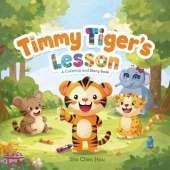 Timmy Tiger’s Lesson: A Children’s Story and Coloring Book About Sharing and Taking Turns