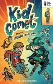 Kid Comet and the Eighth Grade Enemy