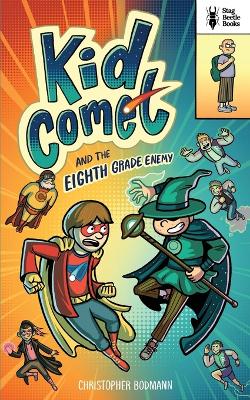 Kid Comet and the Eighth Grade Enemy