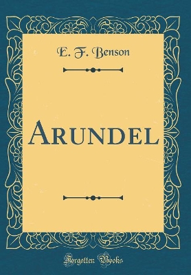 Arundel (Classic Reprint)