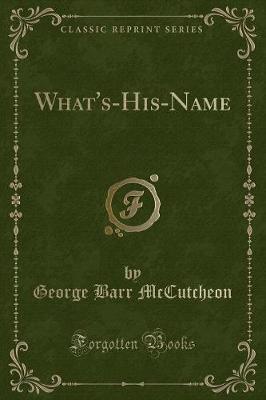 What's-His-Name (Classic Reprint)