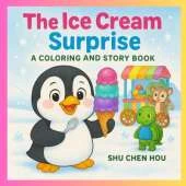 The Ice Cream Surprise: A Kids Story and Coloring Book About Trying New Foods, Friendship, and Little Adventures