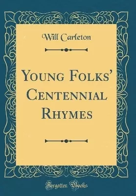Young Folks' Centennial Rhymes (Classic Reprint)