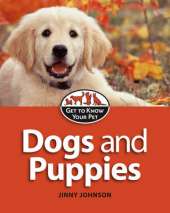 Get to Know Your Pet: Dogs and Puppies