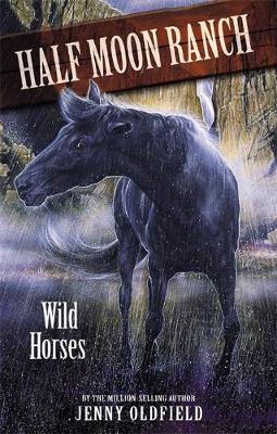 Horses of Half Moon Ranch: Wild Horses: Book 1