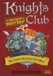 Knights Club: The Message of Destiny: The Comic Book You Can Play