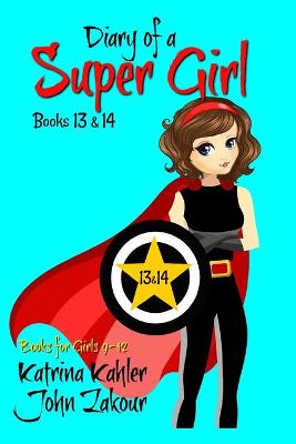 Diary of a Super Girl - Books 13 and 14: Books for Girls