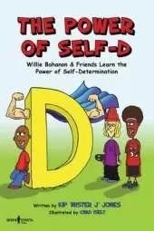 Power of Self-D: Willie Bohanon & Friends Learn the Power of Self-Determination