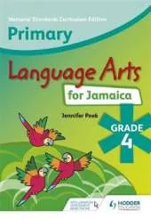Primary Language Arts for Jamaica: Grade 4 Student's Book: National Standards Curriculum Edition