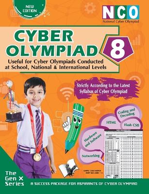 National Cyber Olympiad - Class 8 (with Omr Sheets): Theories with Examples, MCQS & Solutions, Previous Questions, Model Test Papers