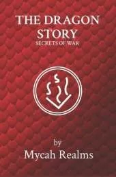 The Dragon Story: Secrets of War (book 1)