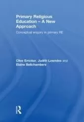 Primary Religious Education - A New Approach: Conceptual Enquiry in Primary RE