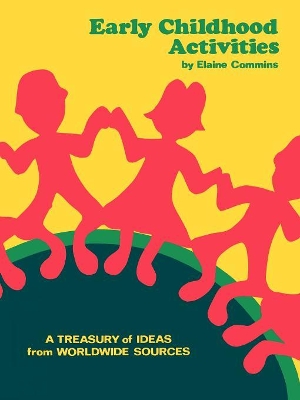 Early Childhood Activities: A Treasury of Ideas from Worldwide Sources