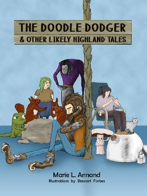 The Doodle Dodger: & other likely Highland tales