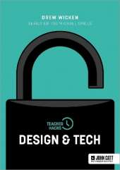 Teacher Hacks: Design and Tech