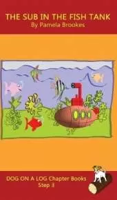 The Sub In The Fish Tank Chapter Book: Sound-Out Phonics Books Help Developing Readers, including Students with Dyslexia, Learn to Read (Step 3 in a Systematic Series of Decodable Books)