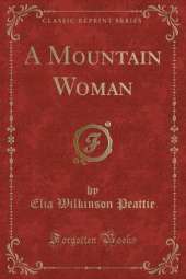 A Mountain Woman (Classic Reprint)