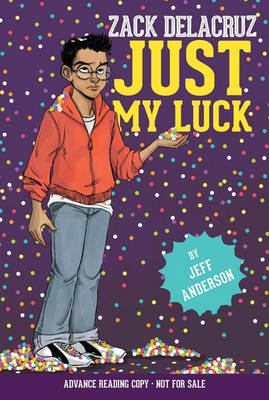 Just My Luck (Zack Delacruz, Book 2)