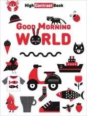 Good Morning World: High Contrast Book