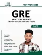 GRE Analytical Writing: Solutions to the Real Essay Topics - Book 1
