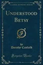 Understood Betsy (Classic Reprint)