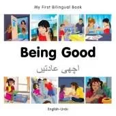 My First Bilingual Book -  Being Good (English-Urdu)
