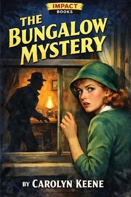 The Bungalow Mystery: A Nancy Drew Mystery