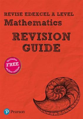 Revise Edexcel A level Mathematics Revision Guide: includes online edition