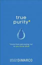 True Purity: More Than Just Saying No to You-Know-What