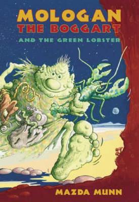 Mologan the Boggart and the Green Lobster