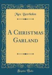 A Christmas Garland (Classic Reprint)