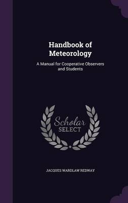Handbook of Meteorology: A Manual for Cooperative Observers and Students