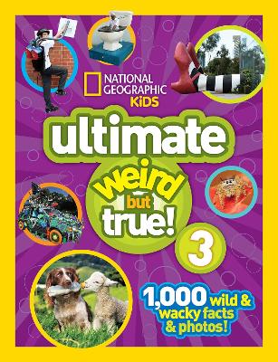Ultimate Weird but True! 3: 1,000 Wild and Wacky Facts and Photos!