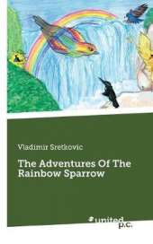 The Adventures Of The Rainbow Sparrow