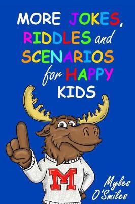 More Jokes, Riddles and Scenarios for Happy Kids: A Children's Activity Book for Kids 8-12