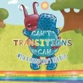 Can't Transitions To Can: With A Friend Who's True Blue