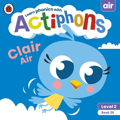 Actiphons Level 2 Book 26 Clair Air: Learn phonics and get active with Actiphons!