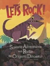 Origami Science Adventures Lets Rock Science Adventures with Rudie the Origami Dinosaur