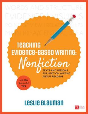 Teaching Evidence-Based Writing: Nonfiction: Texts and Lessons for Spot-On Writing about Reading