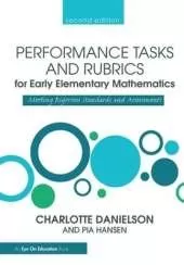 Performance Tasks and Rubrics for Early Elementary Mathematics: Meeting Rigorous Standards and Assessments