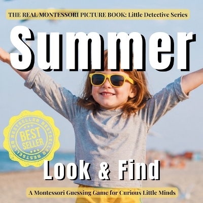 Summer Look and Find: A real photo search book about sunshine, gardens, water, growing things, and everyday summer discovery for toddlers