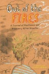 Out of the Fires: A Journal of Resilience and Recovery after Disaster